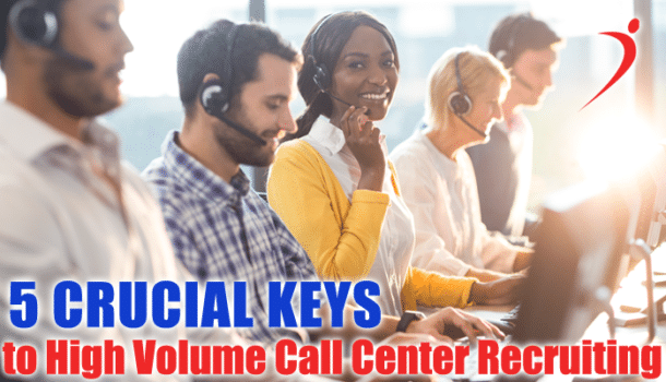 5-crucial-keys-to-high-volume-call-center-recruiting-hire-velocity